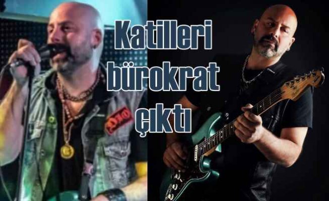 ŞARKICI ONUR ŞENER’İN KATİLLERİ ÇALIŞMA BAKANLIĞINDAN İKİ MÜFETTİŞ!!