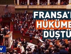 FRANSA’DA HÜKUMET DÜŞTÜ!