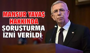 İÇ İŞLERİ BAKANLIĞI TARAFINDAN MANSUR YAVAŞ’A TAM 7 AYRI SORUŞTURMA İZNİ!