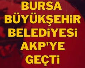 CHP BURSA’YI AKP’YE HEDİYE ETTİ!