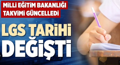 VELİLER DİKKAT! LGS TARİHİ DEĞİŞTİ!