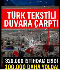 TÜRKİYE’DE TEKSTİL ÇÖKTÜ!